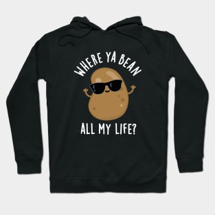 Where Ya Bean All My Life Cute Veggie Legume Pun Hoodie